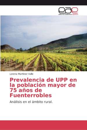 Prevalencia de UPP en la población mayor de 75 años de Fuenterrobles de Lorena Martínez Valle