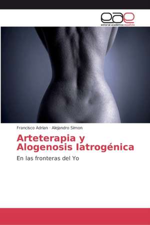 Arteterapia y Alogenosis Iatrogénica de Francisco Adrian