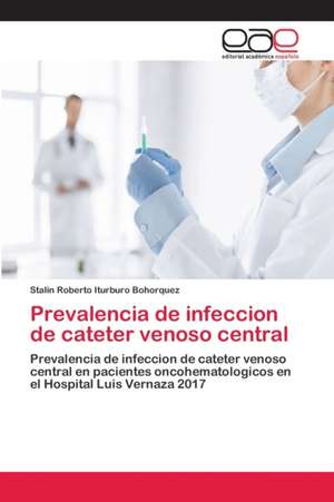 Prevalencia de infeccion de cateter venoso central de Stalin Roberto Iturburo Bohorquez