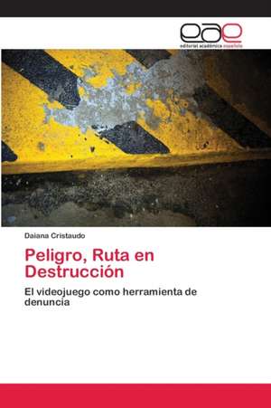 Peligro, Ruta en Destrucción de Daiana Cristaudo