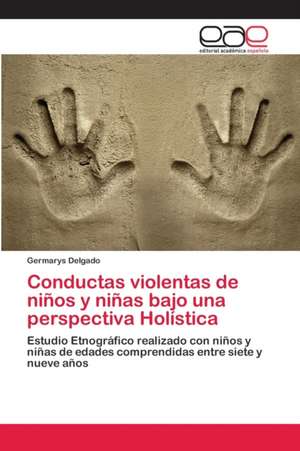 Conductas violentas de niños y niñas bajo una perspectiva Holística de Germarys Delgado