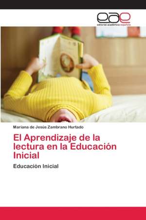 El Aprendizaje de la lectura en la Educación Inicial de Mariana de Jesús Zambrano Hurtado