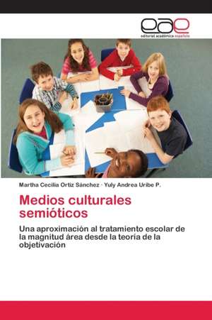 Medios culturales semióticos de Martha Cecilia Ortiz Sánchez