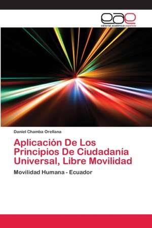 Aplicación De Los Principios De Ciudadanía Universal, Libre Movilidad de Daniel Chamba Orellana