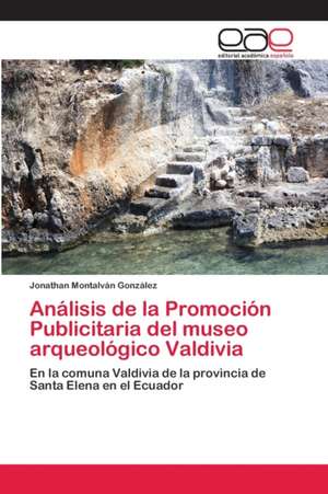 Análisis de la Promoción Publicitaria del museo arqueológico Valdivia de Jonathan Montalván González