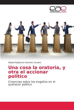 Una cosa la oratoria, y otra el accionar politico de Rafael Radhames Ramírez Ferreira