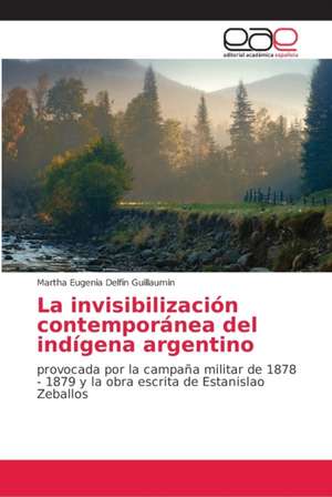 La invisibilización contemporánea del indígena argentino de Martha Eugenia Delfín Guillaumin