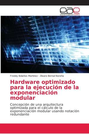 Hardware optimizado para la ejecución de la exponenciación modular de Freddy Bolaños Martínez