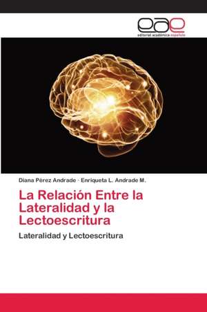 La Relación Entre la Lateralidad y la Lectoescritura de Diana Pérez Andrade