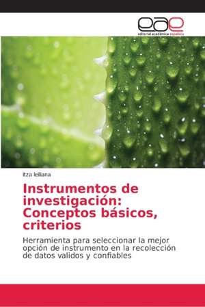 Instrumentos de investigación: Conceptos básicos, criterios de Itza Leiliana