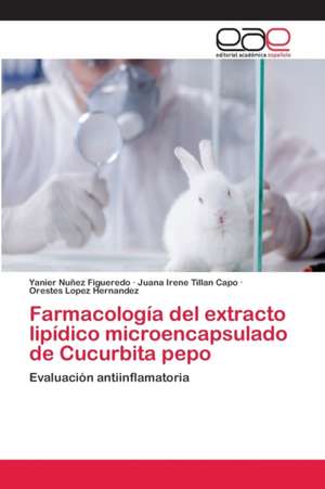 Farmacología del extracto lipídico microencapsulado de Cucurbita pepo de Yanier Nuñez Figueredo