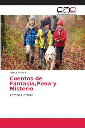 Cuentos de Fantasía,Pena y Misterio de Teresa Herrera