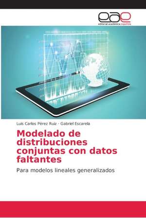 Modelado de distribuciones conjuntas con datos faltantes de Luis Carlos Pérez Ruiz