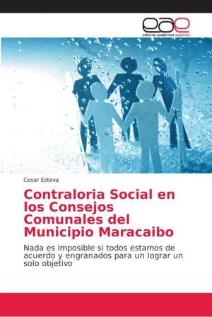 Contraloria Social en los Consejos Comunales del Municipio Maracaibo de Cesar Esteva