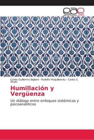 Humillación y Vergüenza de Carlos Guillermo Bigliani