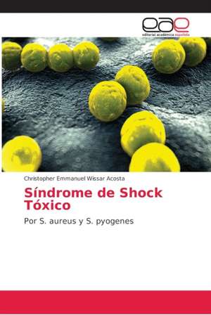 Síndrome de Shock Tóxico de Christopher Emmanuel Wissar Acosta