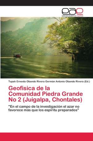 Geofisica de la Comunidad Piedra Grande No 2 (Juigalpa, Chontales) de Tupak Ernesto Obando Rivera Germán Antonio Obando Rivera