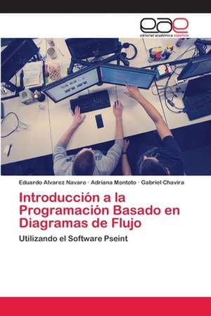 Introducción a la Programación Basado en Diagramas de Flujo de Eduardo Alvarez Navaro