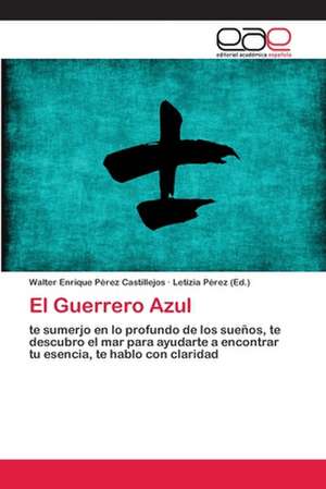 El Guerrero Azul de Walter Enrique Pérez Castillejos