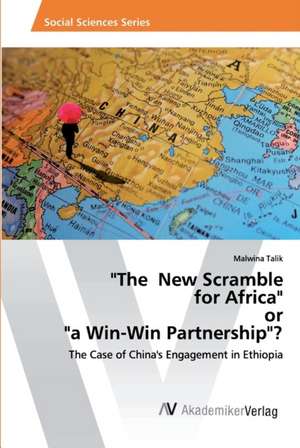 The New Scramble for Africa or a Win-Win Partnership? de Malwina Talik