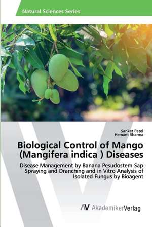 Biological Control of Mango (Mangifera indica ) Diseases de Sanket Patel