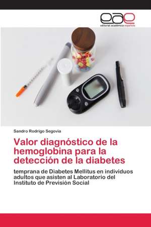 Valor diagnóstico de la hemoglobina para la detección de la diabetes de Sandro Rodrigo Segovia