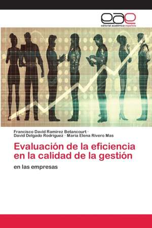 Evaluación de la eficiencia en la calidad de la gestión de Francisco David Ramírez Betancourt