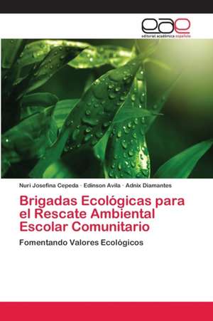 Brigadas Ecológicas para el Rescate Ambiental Escolar Comunitario de Nuri Josefina Cepeda