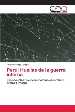 Perú: Huellas de la guerra interna de Pedro Yaranga Quispe