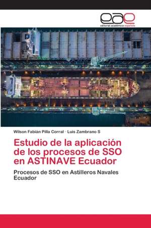 Estudio de la aplicación de los procesos de SSO en ASTINAVE Ecuador de Wilson Fabián Pilla Corral