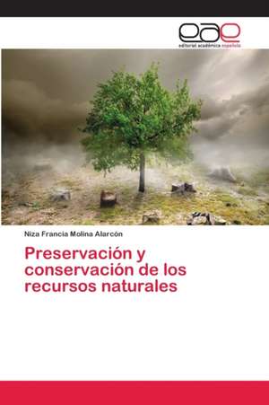 Preservación y conservación de los recursos naturales de Niza Francia Molina Alarcón