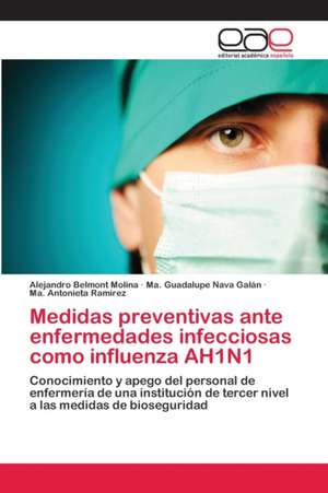 Medidas preventivas ante enfermedades infecciosas como influenza AH1N1 de Alejandro Belmont Molina