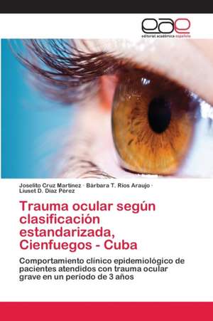 Trauma ocular según clasificación estandarizada, Cienfuegos - Cuba de Joselito Cruz Martínez