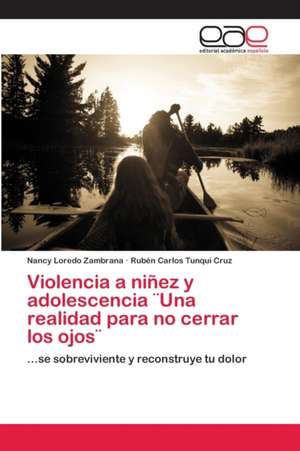 Violencia a niñez y adolescencia ¨Una realidad para no cerrar los ojos¨ de Nancy Loredo Zambrana