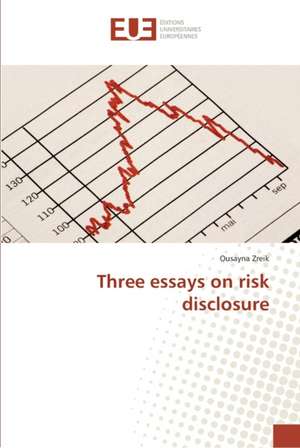 Three essays on risk disclosure de Ousayna Zreik