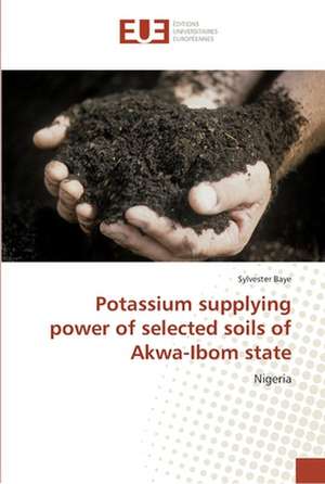 Potassium supplying power of selected soils of Akwa-Ibom state de Sylvester Baye