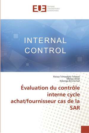 Évaluation du contrôle interne cycle achat/fournisseur cas de la SAR de Raissa Tchoudjeu Tchouo