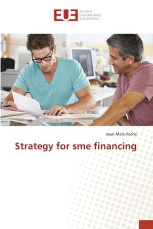 Strategy for sme financing de Jean-Marc Atche