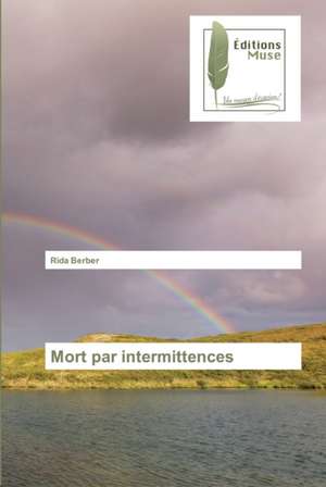 Mort par intermittences de Rida Berber