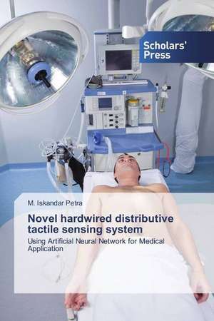 Novel hardwired distributive tactile sensing system de M. Iskandar Petra