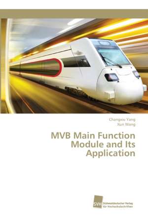 MVB Main Function Module and Its Application de Changxiu Yang