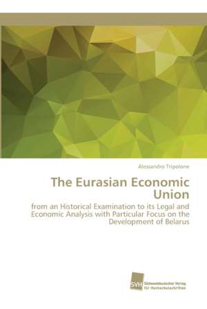 The Eurasian Economic Union de Alessandro Tripolone