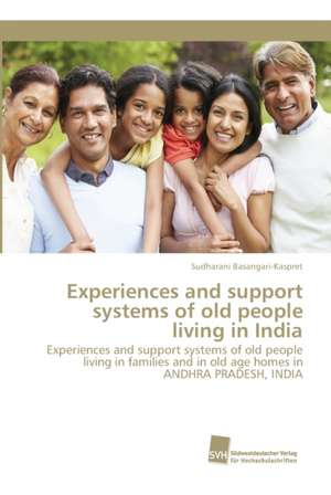 Experiences and support systems of old people living in India de Sudharani Basangari-Kaspret