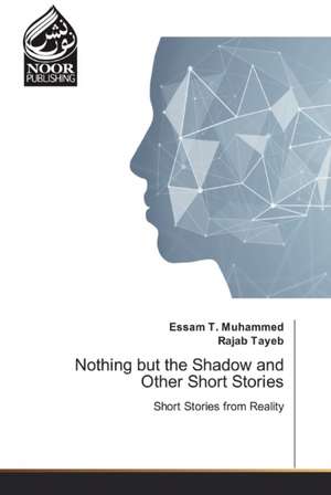 Nothing but the Shadow and Other Short Stories de Essam T. Muhammed