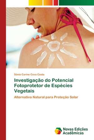 Investigação do Potencial Fotoprotetor de Espécies Vegetais de Sônia Carine Cova Costa