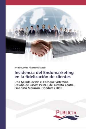 Incidencia del Endomarketing en la fidelización de clientes de Joselyn Jovita Alvarado Siwady