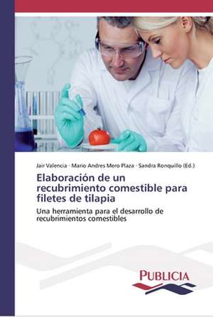 Elaboración de un recubrimiento comestible para filetes de tilapia de Jair Valencia