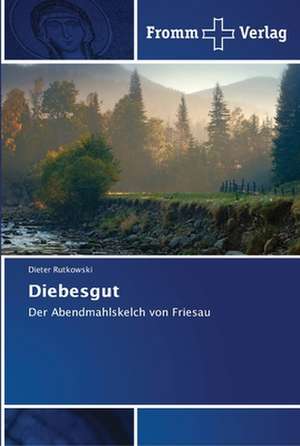 Diebesgut de Dieter Rutkowski