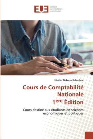 Cours de Comptabilité Nationale 1ère Édition de Héritier Nahano Kalembire