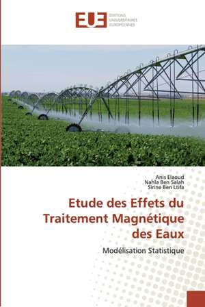 Etude des Effets du Traitement Magnétique des Eaux de Anis Elaoud